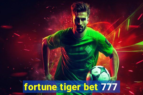 fortune tiger bet 777